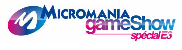 [ANNONCE] Micromania Games Show – E3 2013