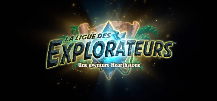 [ANNONCE] Hearthstone : La Ligue des Explorateurs