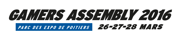 [COMMUNIQUE] Gamers Assembly 2016 à Poitiers du 26 au 28 mars