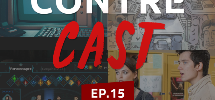 [PODCAST] Le ContreCast #15 – “Les chroniques de Zeph”