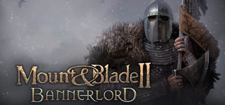 [TEST] Mount & Blade II: Bannerlord (early access)